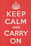Keep Calm And Carry On British Motivational Poster 1939